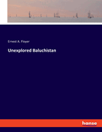 Unexplored Baluchistan