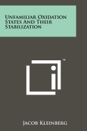 Unfamiliar Oxidation States and Their Stabilization