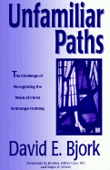 Unfamiliar Paths:: The Challenge of Recognizing the Work of Christ in Strange Clothing