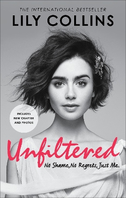 Unfiltered: No Shame, No Regrets, Just Me - Collins, Lily