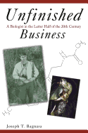 Unfinished Business: A Biologist in the Latter Half of the 20th Century