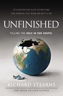 Unfinished: Filling the Hole in Our Gospel - Stearns, Richard