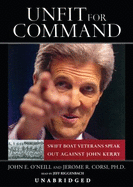 Unfit for Command: Swift Veterans Speak Out Against John Kerry