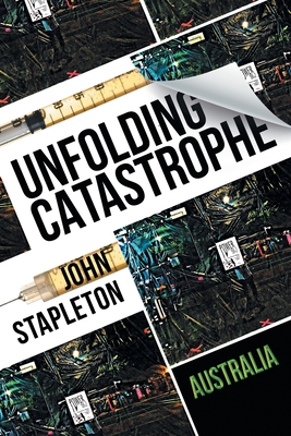 Unfolding Catastrophe: Australia - Stapleton, John