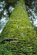 Unforced Flourishing: Understanding Jaan Kaplinski