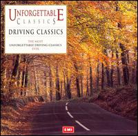 Unforgettable Classics: Driving Classics - Anne Collins (contralto); Camerata Lysy Gstaad; Danielle Millet (mezzo-soprano); Jane Parker-Smith (organ);...