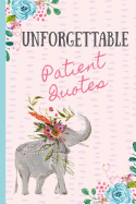 Unforgettable Patient Quotes: Write down the funniest & most memorable things they have said. A journal to collect memories & stories of your most quotable Patients