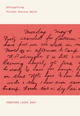 Unforgetting Private Charles Smith - Hart, Jonathan Locke