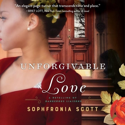 Unforgivable Love: A Retelling of Dangerous Liaisons - Scott, Sophfronia, and Ojo, Adenrele (Read by)