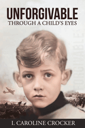 Unforgivable: Through a Child's Eyes