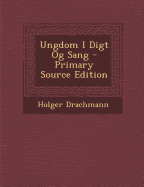 Ungdom I Digt Og Sang - Primary Source Edition - Drachmann, Holger
