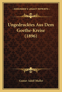 Ungedrucktes Aus Dem Goethe-Kreise (1896)