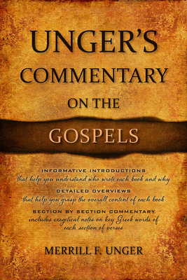 Unger's Commentary on the Gospels - Unger, Merrill