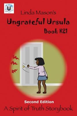 Ungrateful Ursula Second Edition: Book # 21 - Mason, Nona J (Editor), and Mason, Linda C