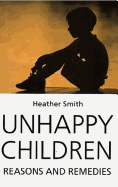 Unhappy Children: Reasons and Remedies