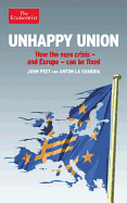 Unhappy Union: How the Euro Crisis ? and Europe ? Can Be Fixed