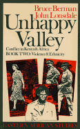 Unhappy Valley. Conflict in Kenya and Africa: Book Two: Violence and Ethnicity