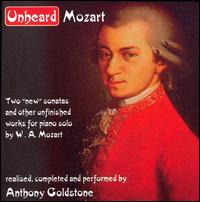 Unheard Mozart - Anthony Goldstone (piano)