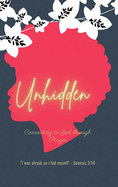 Unhidden: Connecting to God Through Prayer