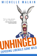 Unhinged: Exposing Liberals Gone Wild