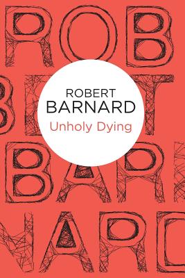 Unholy Dying - Barnard, Robert