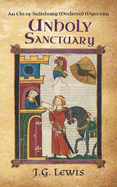 Unholy Sanctuary: An Ela of Salisbury Medieval Mystery