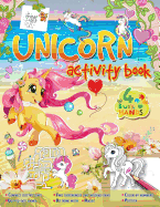 Unicorn Activity Book: Connect Dotted Lines, Dot-To-Dot Games, Find Differences and Missing Items, Do Some Math, Mazes, Color by Numbers, Puzzles