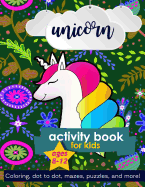 Unicorn Activity Book: For Kids Ages 8-12 100 pages of Fun Educational Activities for Kids coloring, dot to dot, mazes, puzzles, word search, and more!