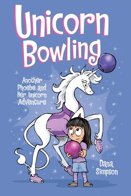 Unicorn Bowling: Another Phoebe and Her Unicorn Adventurevolume 9 - Simpson, Dana