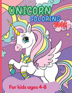 Unicorn Coloring Book: Amazing Unicorn Coloring Book for Kids ages 4-8 year old Party Favor Magical Coloring & Drawing Books for Girls A Children's Coloring Book For Home or Travel.