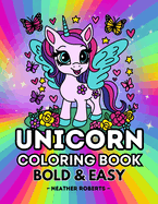 Unicorn Coloring Book: Bold & Easy Designs For Kids Age 4-8