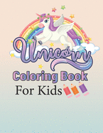 Unicorn Coloring Book for Kids,: Coloring Book for Kids Unicorn Coloring Book A Beautiful Collection of Unicorn Images Coloring Book for Kids Unicorn, Mermaid Celebrating With A Unicorn Coloring Book