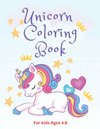 Unicorn Coloring Book For Kids: Unicorns, numbers, educational kids coloring books ages 4-8