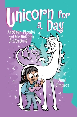 Unicorn for a Day: Another Phoebe and Her Unicorn Adventure Volume 18 - Simpson, Dana