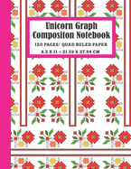 Unicorn Graph Composition Notebook: Grid Paper Notebook. 120 Quad Ruled Sheets. Trim Size 8.5 X 11. White And Black Paper. Matte Finish.