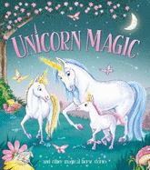 Unicorn Magic: and other Magical Horse Stories