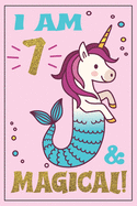 Unicorn Mermaid Journal - Mermicorn Birthday: I am 7 and MAGICAL! A Mermaid Unicorn birthday journal for 7 year old girl gift - Unicorn Mermaid birthday notebook for 7 year old girls birthday. A mermicorn diary journal, with positive messages for girls!
