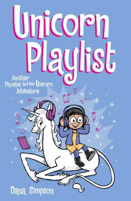 Unicorn Playlist: Another Phoebe and Her Unicorn Adventure Volume 14 - Simpson, Dana