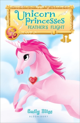 Unicorn Princesses: Feather's Flight - Bliss, Emily