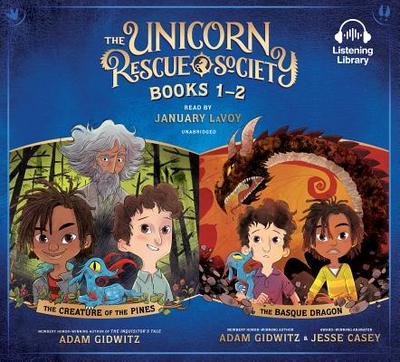 Unicorn Rescue Society Books 1-2: The Creature of the Pines; The Basque Dragon - Gidwitz, Adam, and Casey, Jesse, and Smith, Christopher