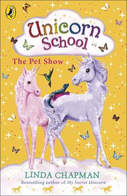 Unicorn School: The Pet Show - Chapman, Linda