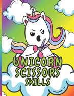 Unicorn Scissors Skills: 45 Cute Kawaii Unicorn Designs for Coloring and Practicing Cutting Skills