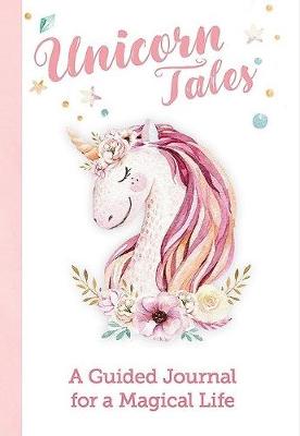 Unicorn Tales: A Guided Journal for a Magical Life - Couch, Peg