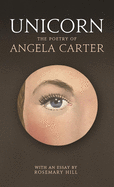 Unicorn: The poetry of Angela Carter