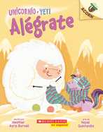 Unicornio Y Yeti 4: Algrate: Un Libro de la Serie Acorn (Cheer Up): Volume 4