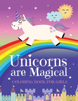 Unicorns Are Magical Coloring Book for Girls - River Breeze Press