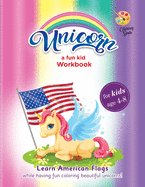 Unicorns in America Coloring book for girls age 4 - 6, Learn our flags while having fun coloring beautiful unicorns: activity books for preschooler prescribing and pregraphism skills, entertainment and fun for daughters and granddaughter