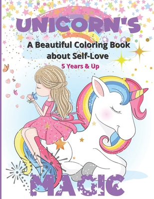 Unicorn's Magic - A Beautiful Coloring Book about Self Love: Stunning ...