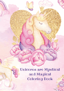 Unicorns: Mystical and Magical Coloring Book