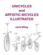 Unicycles and Artistic Bicycles Illustrated